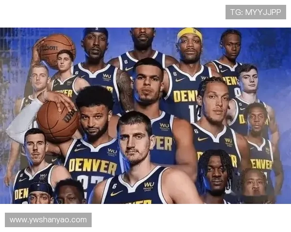 掘金队奋勇前行：从核心球员到战术体系的全面剖析